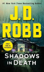 Shadows in Death - J. D. Robb (ISBN: 9781250207258)