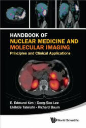 Handbook Of Nuclear Medicine And Molecular Imaging: Principles And Clinical Applications - E. Edmund Kim, Dong-Soo Lee, Baum, Richard P. , MD (2012)