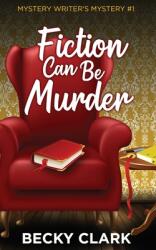 Fiction Can Be Murder (ISBN: 9781734689365)