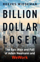 Billion Dollar Loser: The Epic Rise and Fall of WeWork (ISBN: 9781529385076)