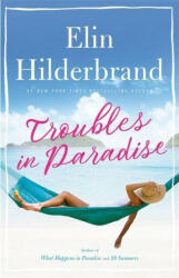 Troubles in Paradise - Elin Hilderbrand (ISBN: 9781473677487)