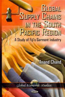 Global Supply Chains in the South Pacific Region - A Study of Fiji's Garment Industry (2012)