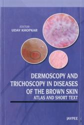 Dermoscopy and Trichoscopy in Diseases of the Brown Skin - Uday S Khopkar (2012)