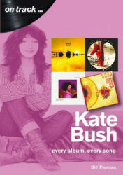 Kate Bush On Track - Bill Thomas (ISBN: 9781789520972)