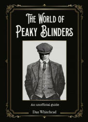World of Peaky Blinders - Dan Whitehead (ISBN: 9781787417656)