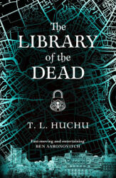 Library of the Dead - T. L. HUCHU (ISBN: 9781529039467)
