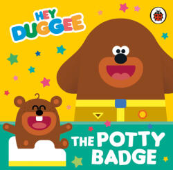 Hey Duggee: The Potty Badge - Hey Duggee (ISBN: 9781405948036)