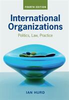 International Organizations: Politics Law Practice (ISBN: 9781108840583)