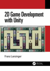 2D Game Development with Unity (ISBN: 9780367349073)