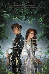 Bone Crier's Moon - Kathryn Purdie (ISBN: 9780062798787)