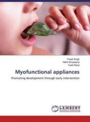 Myofunctional appliances - Preeti Singh, Nikhil Srivastava, Vivek Rana (ISBN: 9786200786661)