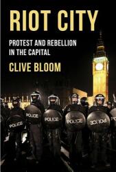 Riot City: Protest and Rebellion in the Capital (2012)