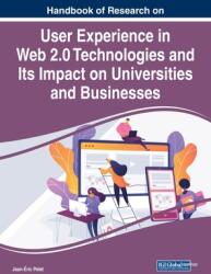 Handbook of Research on User Experience in Web 2.0 Technologies and Its Impact on Universities and Businesses (ISBN: 9781799837565)