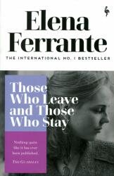 Those Who Leave and Those Who Stay - Elena Ferrante (ISBN: 9781787702684)