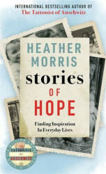 Stories of Hope - From the bestselling author of The Tattooist of Auschwitz (ISBN: 9781786580474)