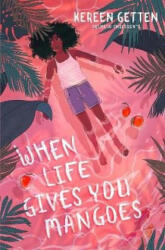 When Life Gives You Mangoes (ISBN: 9781782692645)