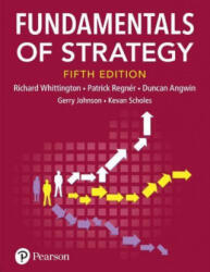 Fundamentals of Strategy - Richard Whittington, Patrick Regner, Duncan Angwin, Gerry Johnson, Kevan Scholes (ISBN: 9781292351377)