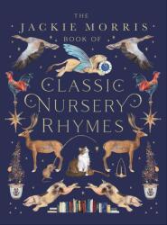The Jackie Morris Book of Classic Nursery Rhymes (ISBN: 9781913074050)