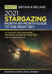 Philip's 2021 Stargazing Month-by-Month Guide to the Night Sky in Britain & Ireland - Heather Couper, Nigel Henbest (ISBN: 9781849075411)