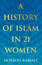 A History of Islam in 21 Women (ISBN: 9781786078780)