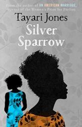 Silver Sparrow - JONES, TAYARI (ISBN: 9781786078629)