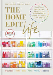 The Home Edit Life - Clea Shearer, Joanna Teplin (ISBN: 9781784727161)