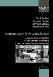 TECHNIKA VAGY ÉRTÉK A JOGÁLLAM? A JOGÁLLAMI ÉRTÉKEK ÁTADÁSA ÉS AZ ELŐÍTÉLETEK CSÖKKENTÉSE A JOGÁSZOK ÉS RENDŐRTISZTEK KÉPZÉSÉBEN (ISBN: 9789632365770)