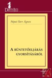 A BÜNTETŐELJÁRÁS GYORSÍTÁSÁRÓL (ISBN: 9789636934163)