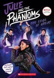 Julie and the Phantoms: The Edge of Great (ISBN: 9781338713374)