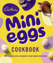 Cadbury Mini Eggs Cookbook - Cadbury (ISBN: 9780008434182)