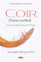Coir (Cocos nucifera) - A Sustainable Industrial Fibre (ISBN: 9781536180596)