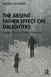 Absent Father Effect on Daughters - Susan E. Schwartz (ISBN: 9780367360856)