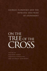 On the Tree of the Cross - Seraphim Danckaert, Nicholas Marinides (ISBN: 9781942699286)