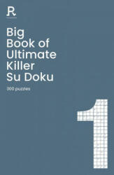 Big Book of Ultimate Killer Su Doku Book 1 - Richardson Puzzles and Games (ISBN: 9781913602093)