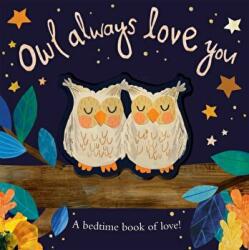 Owl Always Love You - Patricia Hegarty (ISBN: 9781848579798)