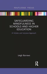 Safeguarding Mindfulness in Schools and Higher Education - Leigh Burrows (ISBN: 9780367607364)