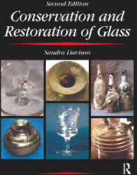 Conservation and Restoration of Glass - Sandra Davison, R. G. Newton (ISBN: 9780367606367)