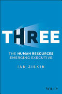 Three: The Human Resources Emerging Executive (ISBN: 9781119057109)