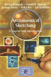 Astronomical Sketching: A Step-by-Step Introduction - Richard Handy (2007)