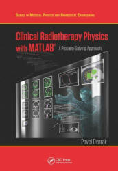 Clinical Radiotherapy Physics with MATLAB - Pavel Dvořák (ISBN: 9780367571481)