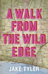 Walk from the Wild Edge - Jake Tyler (ISBN: 9780241401163)