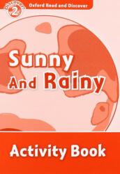 Sunny and Rainy Activity Book - Oxford Read and Discover Level 2 (2012)