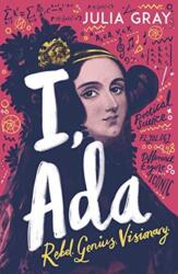 I, Ada: Ada Lovelace: Rebel. Genius. Visionary (ISBN: 9781839130076)