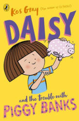 Daisy and the Trouble with Piggy Banks - Kes Gray (ISBN: 9781782959724)