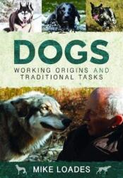 Dogs: Working Origins and Traditional Tasks (ISBN: 9781526742308)