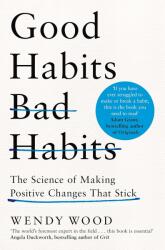 Good Habits, Bad Habits - Wendy Wood (ISBN: 9781509864768)