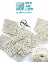 Granny Square Academy - Husband Shelley Husband (ISBN: 9780648564072)