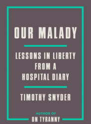 Our Malady: Lessons in Liberty from a Hospital Diary (ISBN: 9780593238899)