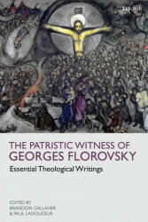 Patristic Witness of Georges Florovsky - Brandon Gallaher, Paul Ladouceur (ISBN: 9780567697714)