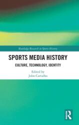 Sports Media History: Culture Technology Identity (ISBN: 9780367254285)